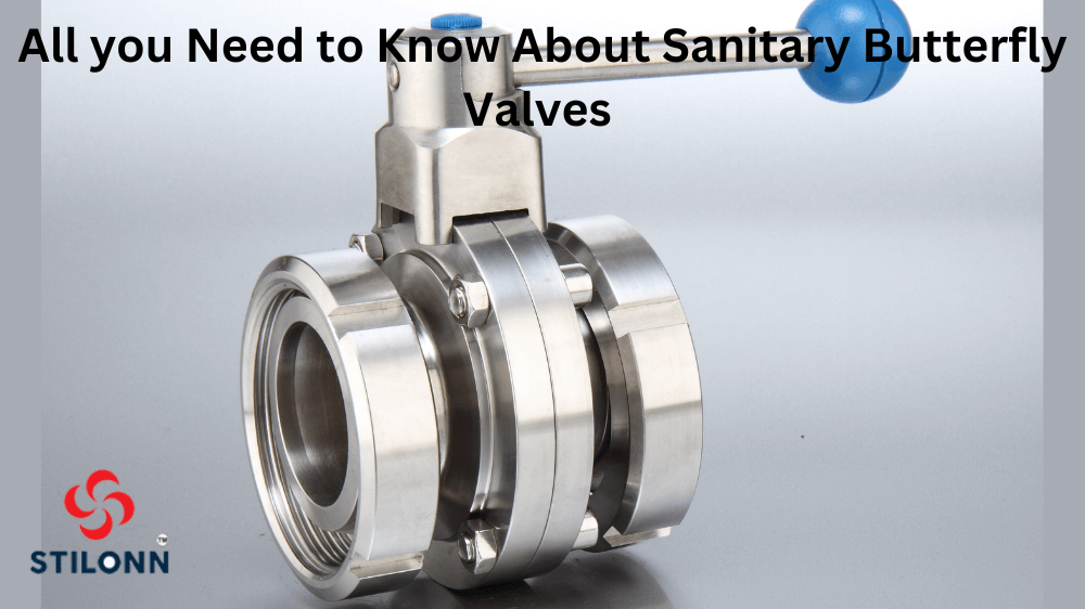 All you Need to Know About Sanitary Butterfly Valves