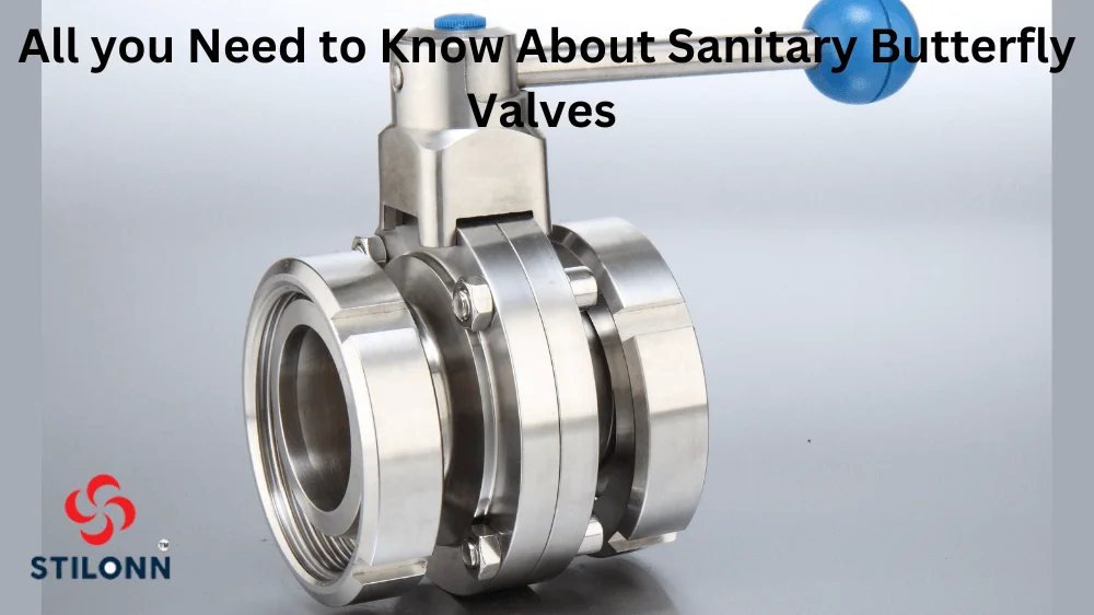 All you Need to Know About Sanitary Butterfly Valves