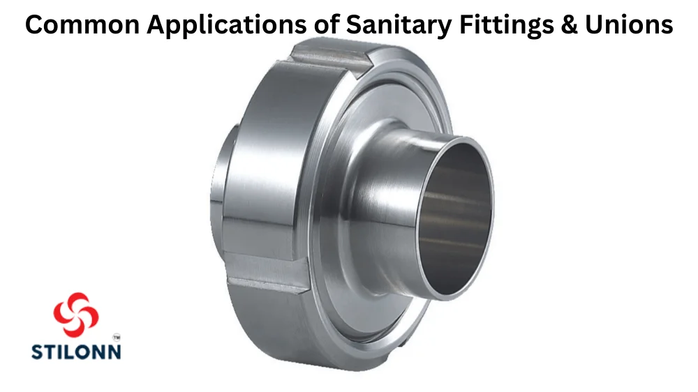 Common Applications of Sanitary Fittings & Unions
